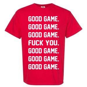 Good Game F You Garment-Dyed Heavyweight T-Shirt