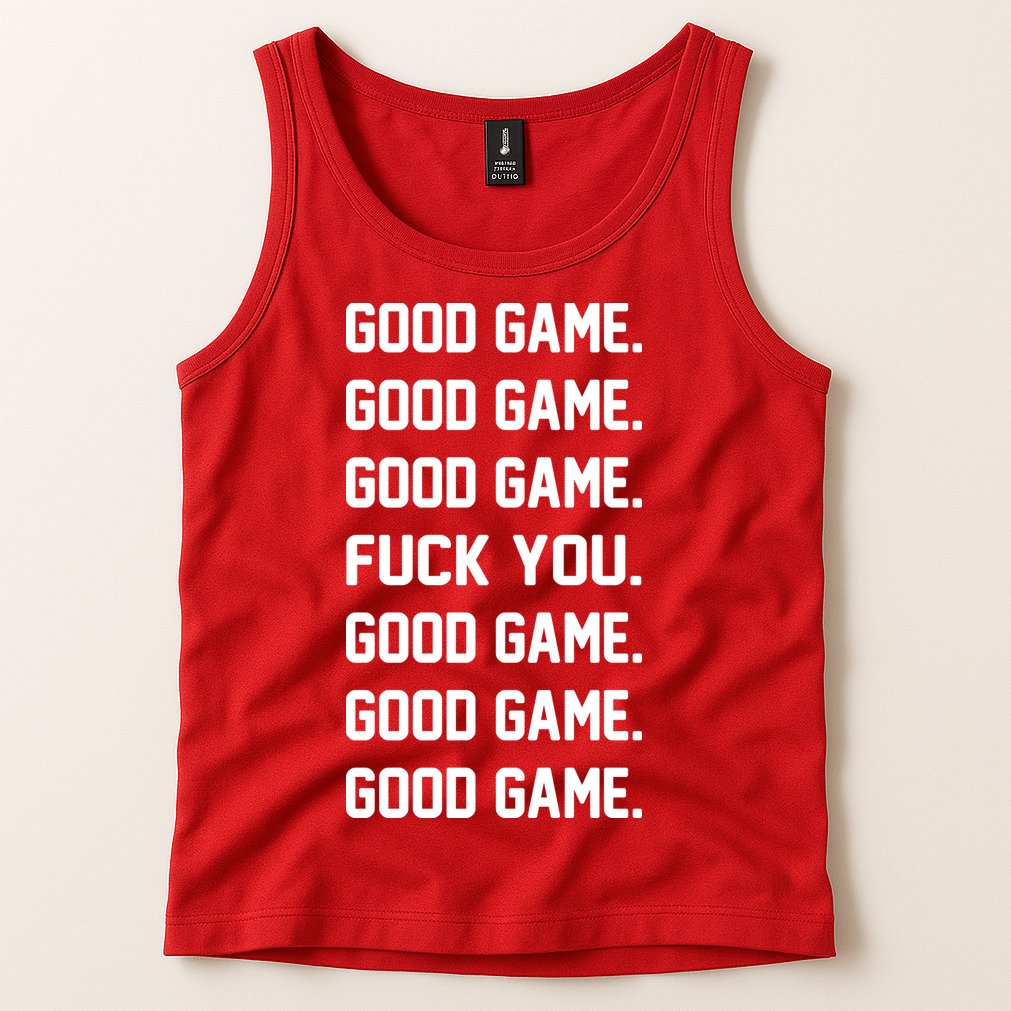 Good Game F You Tank Top