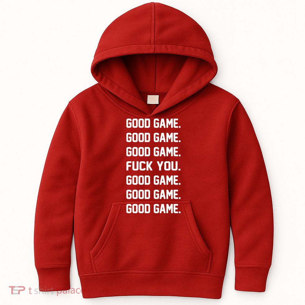 Good Game F You Kids Hoodie