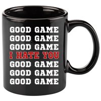 Good Game I Hate You 11oz C Handle Ceramic Mug