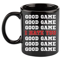 Good Game I Hate You 11oz C Handle Ceramic Mug
