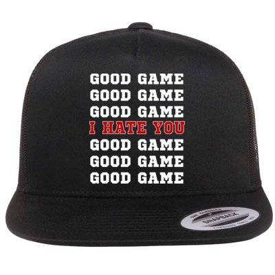 Good Game I Hate You Flat Bill Trucker Hat