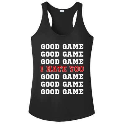 Good Game I Hate You Ladies PosiCharge Competitor Racerback Tank