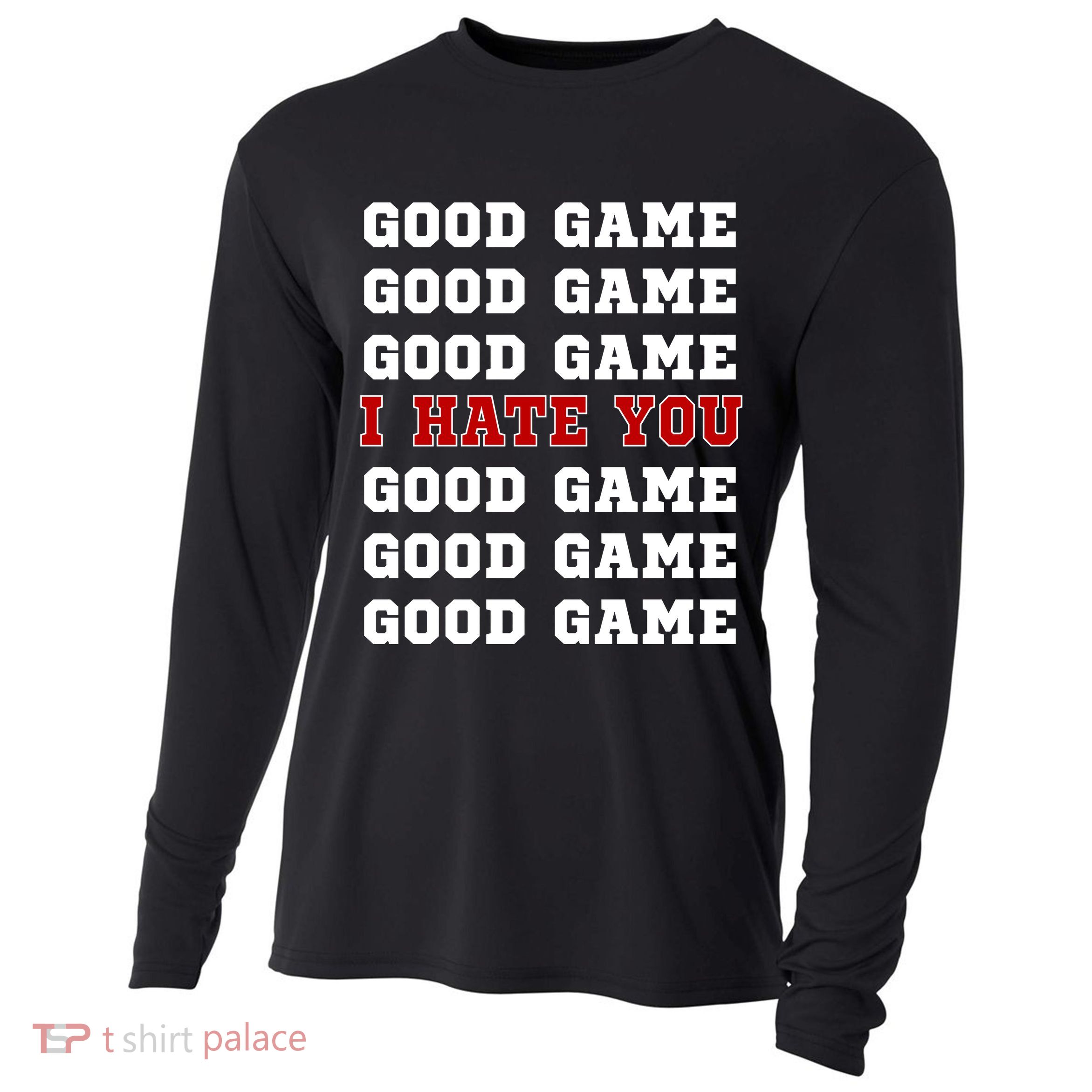 Good Game I Hate You Cooling Performance Long Sleeve Crew