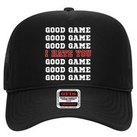Good Game I Hate You Hat