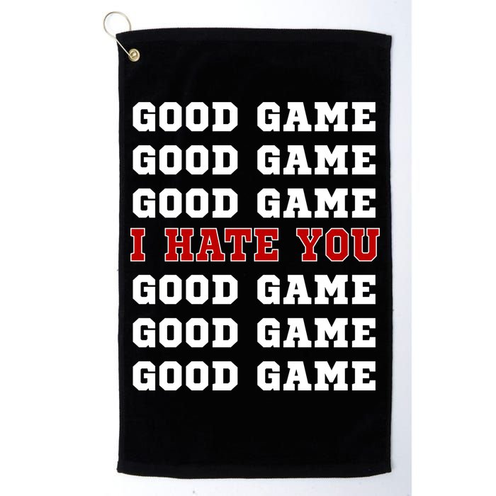 Good Game I Hate You Golf Towel