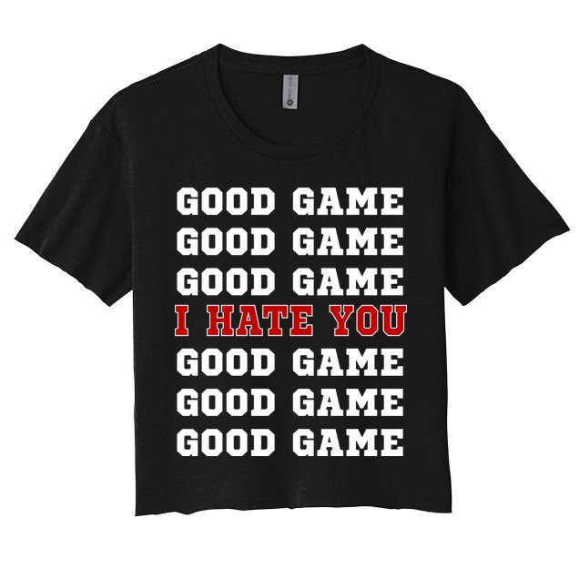 Good Game I Hate You Crop Top