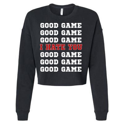 Good Game I Hate You Cropped Pullover Crew