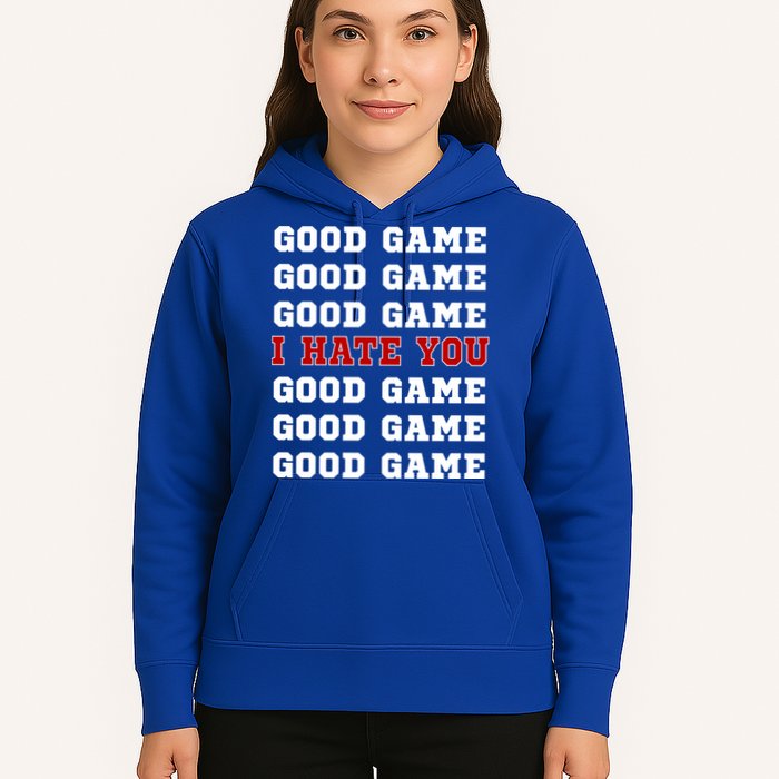 Good Game I Hate You Hoodie