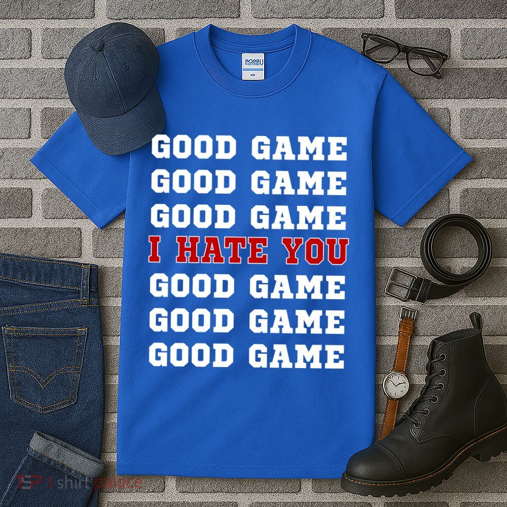 Good Game I Hate You Tall T-Shirt