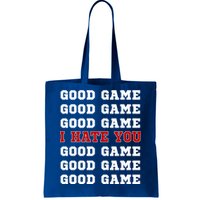 Good Game I Hate You Tote Bag