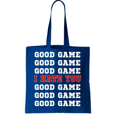 Good Game I Hate You Tote Bag