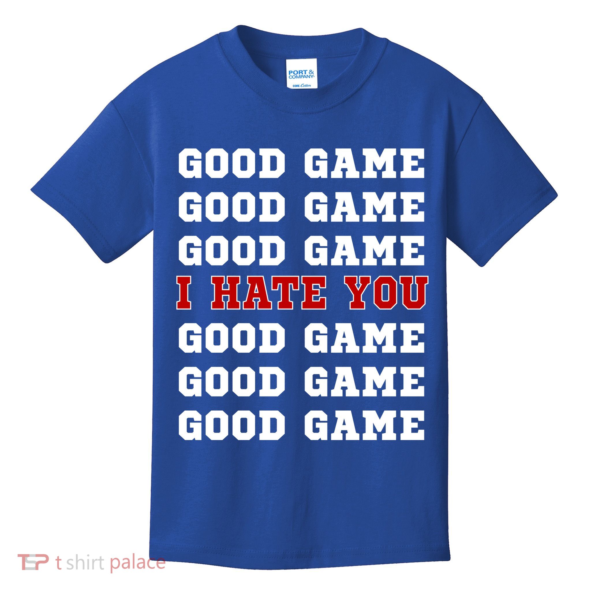 Good Game I Hate You Kids T-Shirt