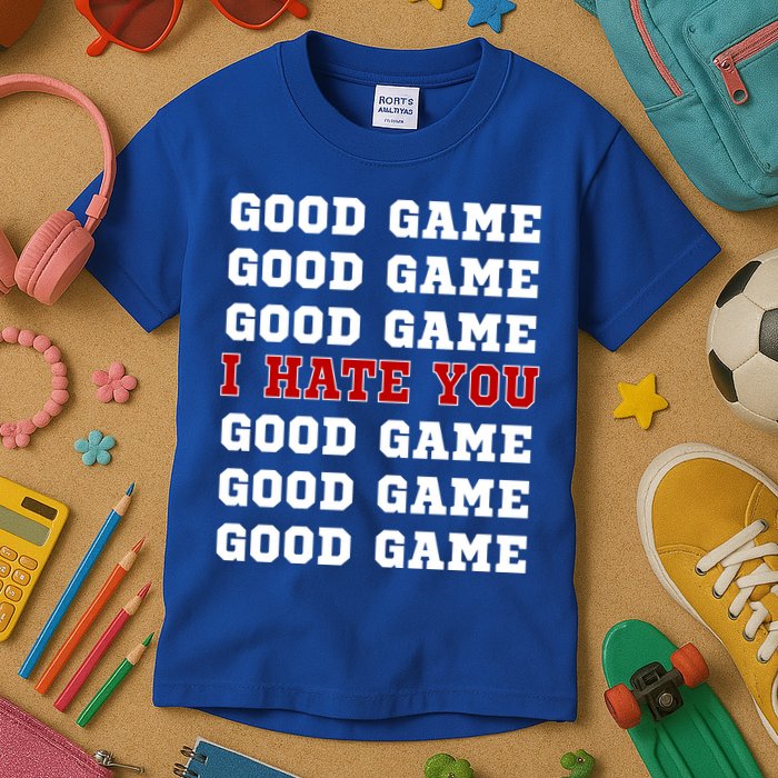 Good Game I Hate You Kids T-Shirt