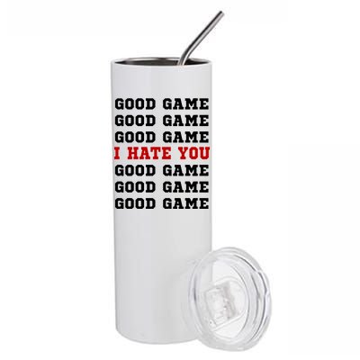 Good Game I Hate You Stainless Steel Tumbler