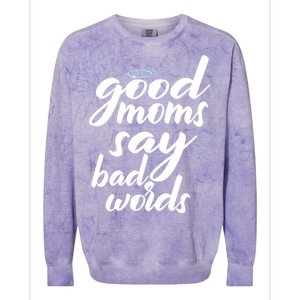 Good Moms Say Bad Words Colorblast Crewneck Sweatshirt