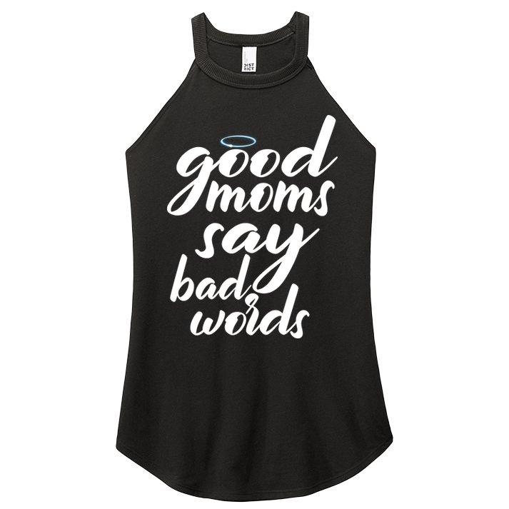 Good Moms Say Bad Words Women's Perfect Tri Rocker Tank
