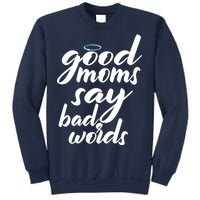 Good Moms Say Bad Words Sweatshirt