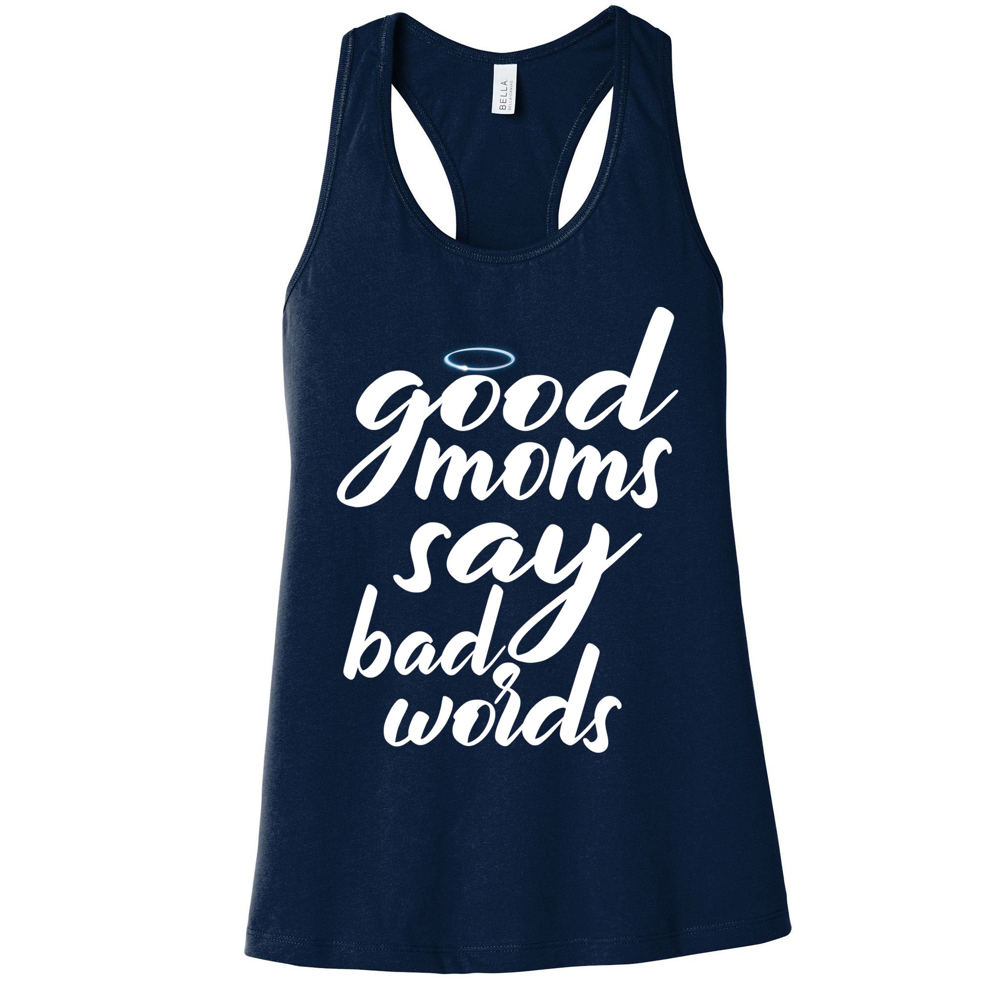 Good Moms Say Bad Words Womens Tank Top