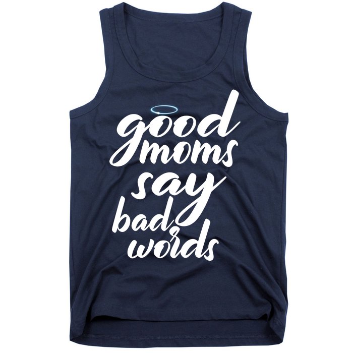 Good Moms Say Bad Words Tank Top