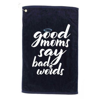 Good Moms Say Bad Words Platinum Collection Golf Towel