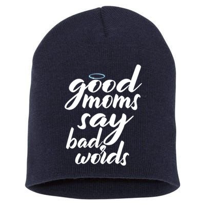 Good Moms Say Bad Words Short Acrylic Beanie