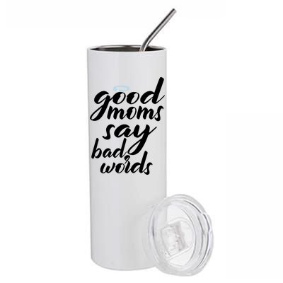 Good Moms Say Bad Words Stainless Steel Tumbler