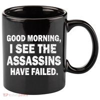Good Morning Assassins Failed 11oz C Handle Ceramic Mug