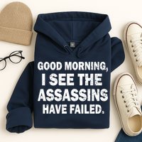 Good Morning Assassins Failed Hoodie