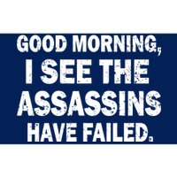 Good Morning Assassins Failed Bumper Sticker