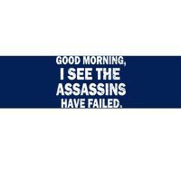 Good Morning Assassins Failed Bumper Sticker