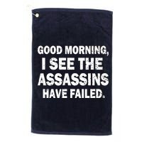 Good Morning Assassins Failed Platinum Collection Golf Towel