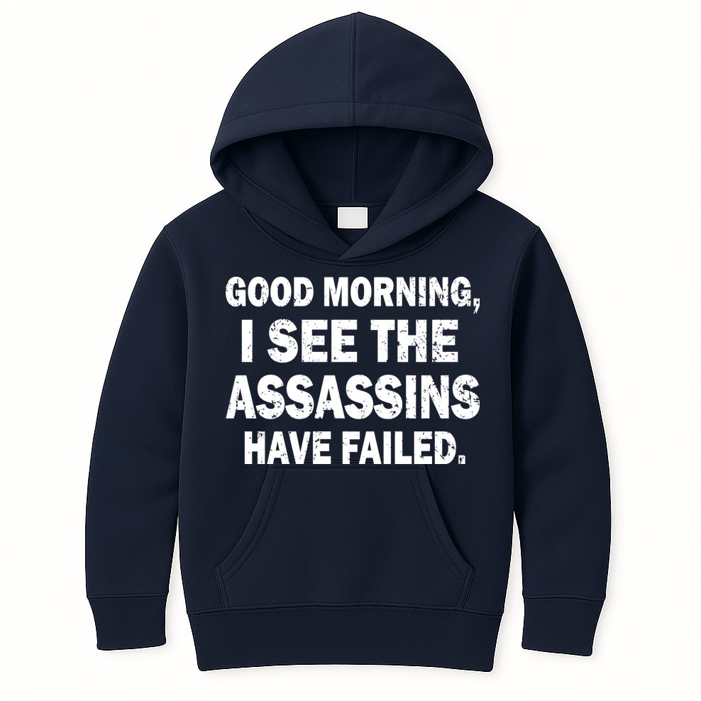 Good Morning Assassins Failed Kids Hoodie