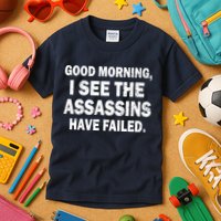 Good Morning Assassins Failed Kids T-Shirt