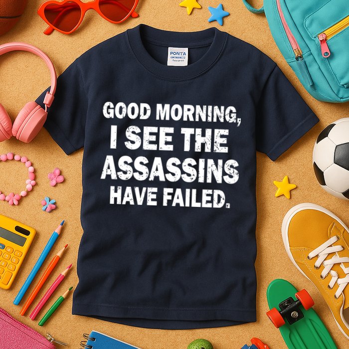 Good Morning Assassins Failed Kids T-Shirt