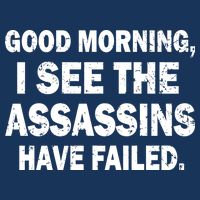 Good Morning Assassins Failed Kids T-Shirt