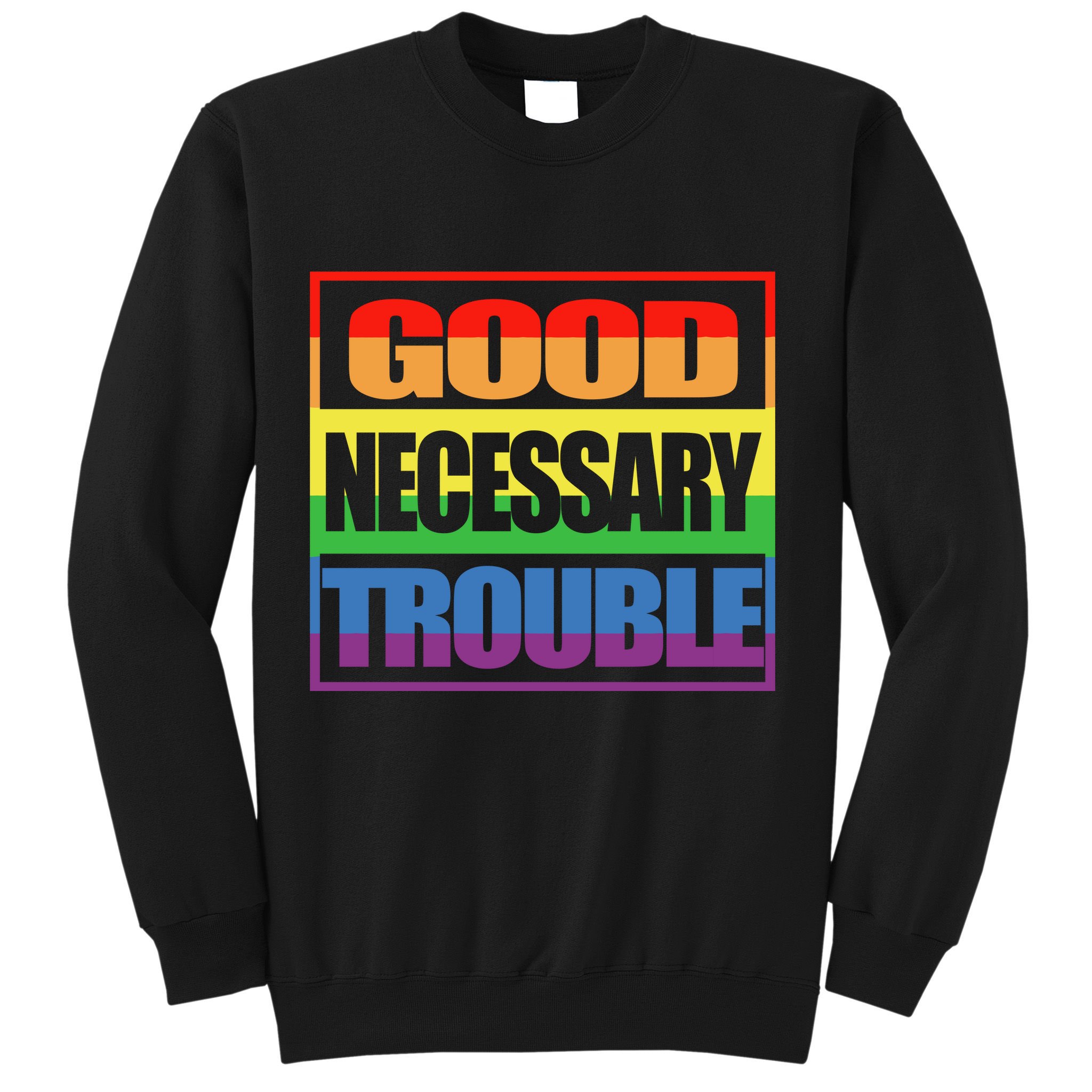 Good Necessary Trouble Rainbow Sweatshirt