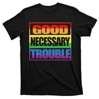 Good Necessary Trouble Rainbow T-Shirt