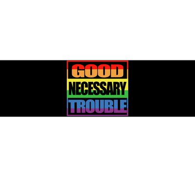 Good Necessary Trouble Rainbow Bumper Sticker