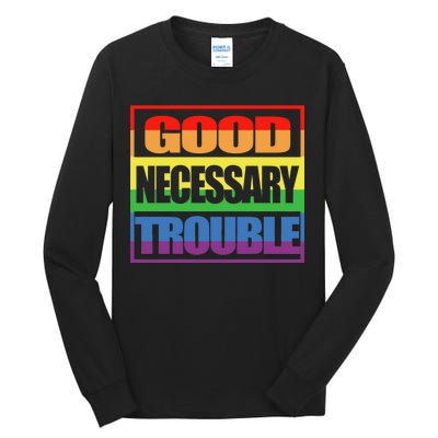 Good Necessary Trouble Rainbow Tall Long Sleeve T-Shirt