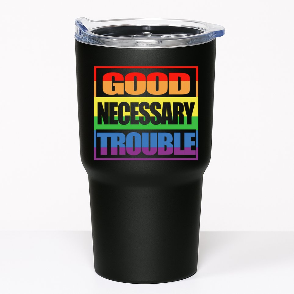 Good Necessary Trouble Rainbow Tumbler