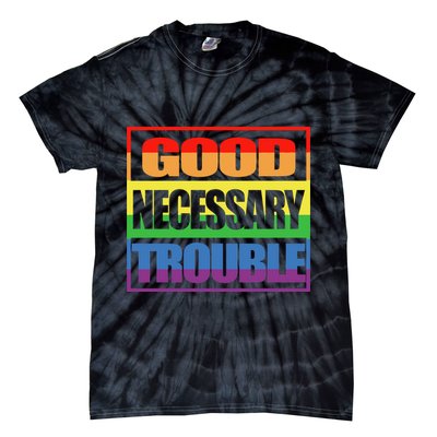 Good Necessary Trouble Rainbow Tie-Dye T-Shirt
