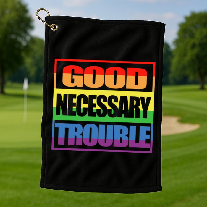Good Necessary Trouble Rainbow Golf Towel