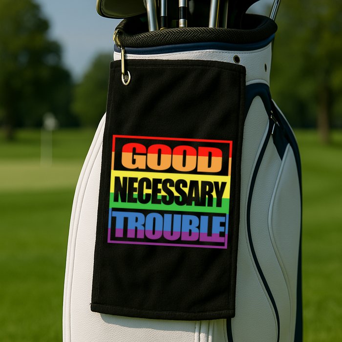 Good Necessary Trouble Rainbow Golf Towel