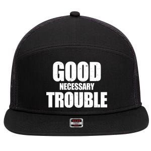 Good Necessary Trouble RIP John Lewis Quote 7 Panel Mesh Trucker Snapback Hat