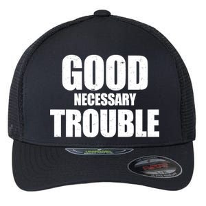 Good Necessary Trouble RIP John Lewis Quote Flexfit Unipanel Trucker Cap