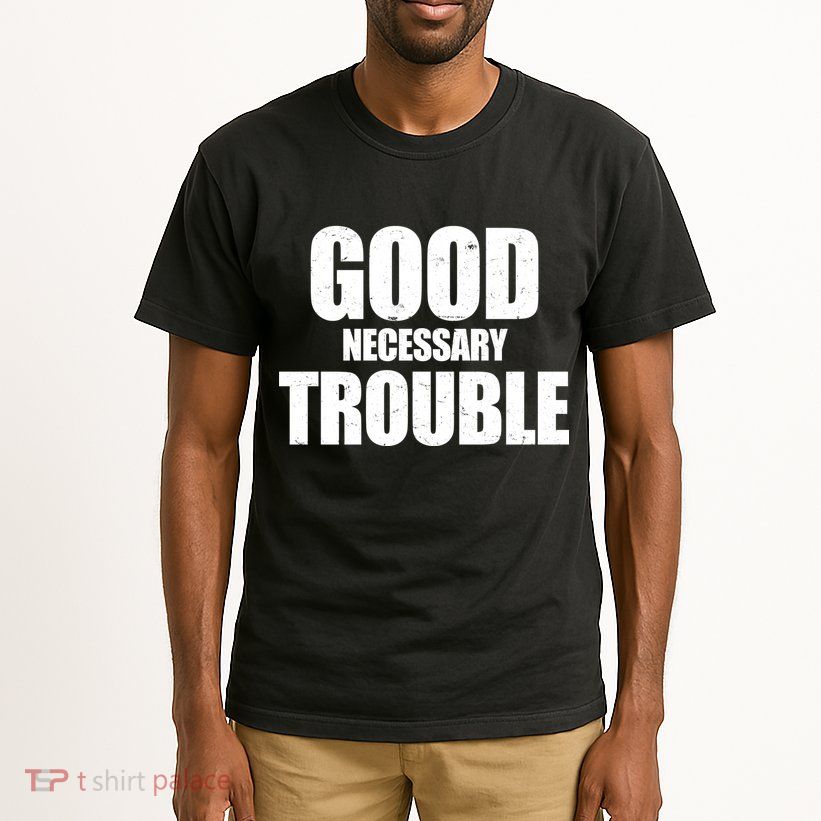 Good Necessary Trouble RIP John Lewis Quote Tall T-Shirt
