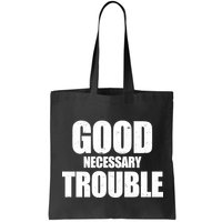 Good Necessary Trouble RIP John Lewis Quote Bag