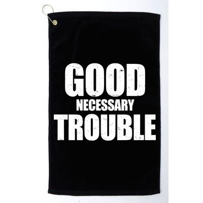 Good Necessary Trouble RIP John Lewis Quote Platinum Collection Golf Towel