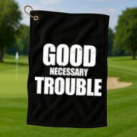 Good Necessary Trouble RIP John Lewis Quote Golf Towel